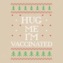étreinte Moi Vacciné Laid Pull De Noël